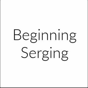 Beginning Serger Jul 10, Jul 17, Jul 31 and Aug 7, 9:30 AM - 12:30 PM